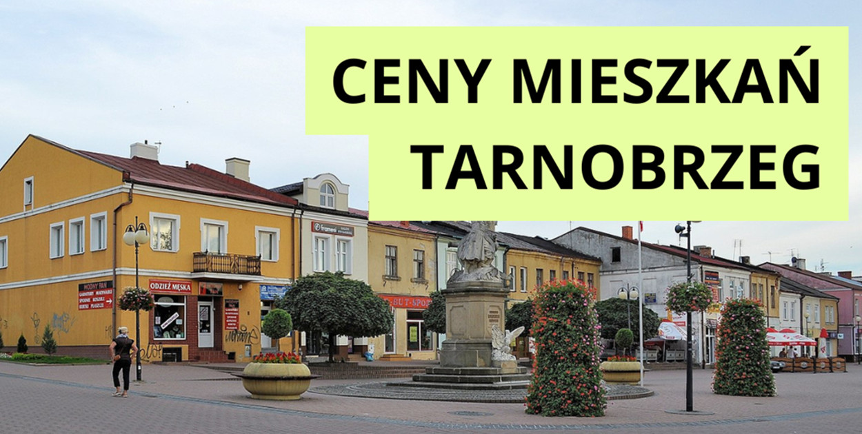 Ile kosztują mieszkania w Tarnobrzegu? Najtańsze vs najdroższe mieszkania i nieruc