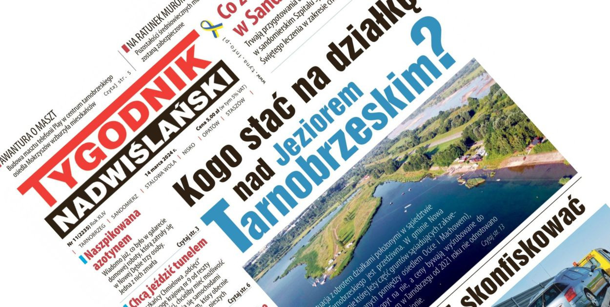 Od 14 marca  w sprzedaży jest nowe wydanie "Tygodnika Nadwiślańskiego" (nr 11/2024).