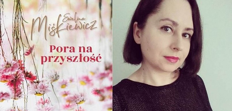 Tarnobrzeg. Ewelina Miśkiewicz wydała nową książkę. "Pora na przyszłość" niebawem 