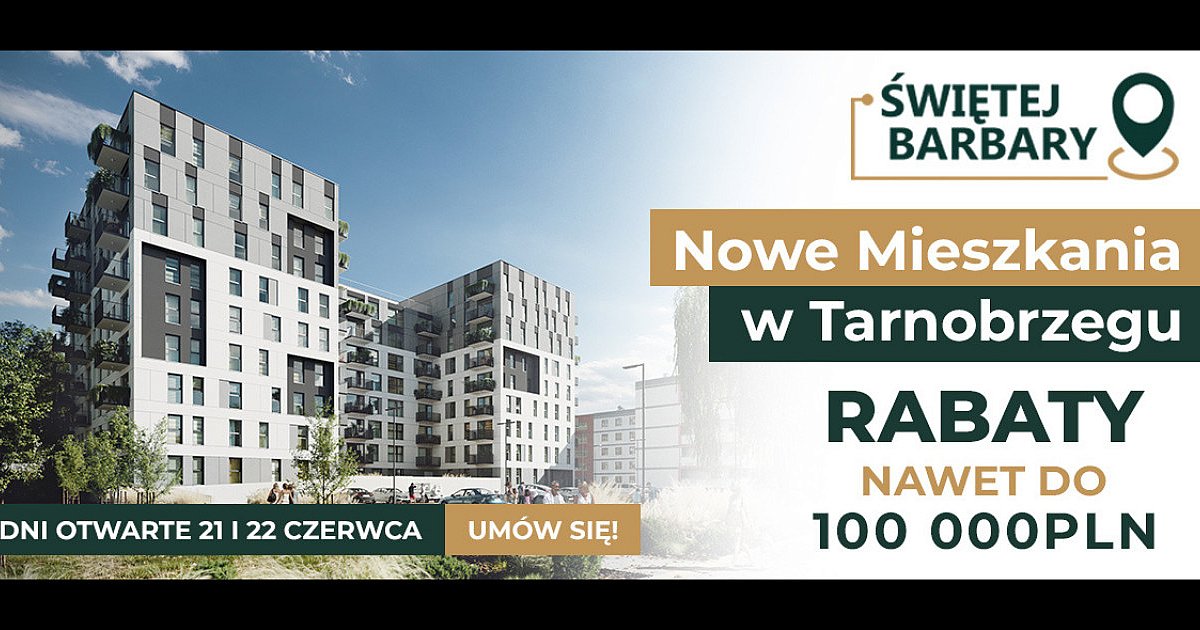 Dni Otwarte Inwestycji Świętej Barbary w Tarnobrzegu - rabaty nawet 100 000