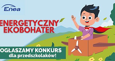 Energetyczny Ekobohater! Zapraszamy do udziału w konkursie-222335