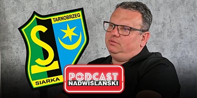 To dla nas trudny czas - prezes KS Siarka Tarnobrzeg Dariusz Dziedzic [WIDEO]-223318