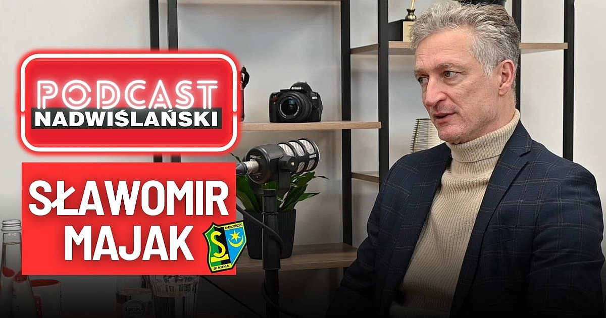 Sławomir Majak: były chwile zwątpienia - PODCAST Nadwiślański [WIDEO]