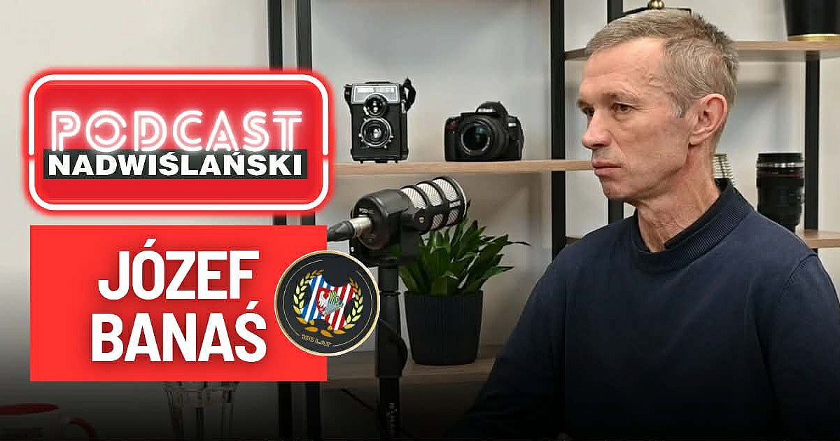 PODCAST Nadwiślański. Józef Banaś: to psuje opinię Wiśle Sandomierz [WIDEO]