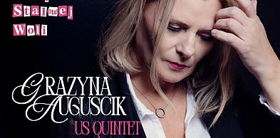 Grażyna Auguścik US Quintet w Stalowej Woli. Wyjątkowy koncert jazzowy już...