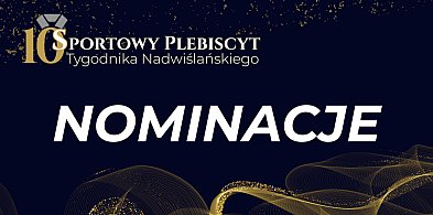 Rozpoczynamy głosowanie w X Sportowym Plebiscycie "Tygodnika Nadwiślańskiego"