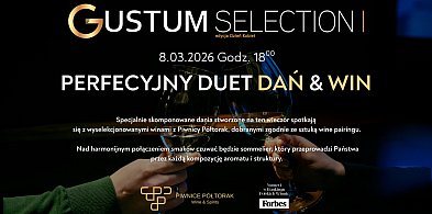 Nowy cykl wydarzeń kulinarno-winiarskich pod nazwą „Gustum Selection"