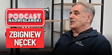 Honor droższy od pieniędzy. Zbigniew Nęcek w PODCAŚCIE Nadwiślańskim [WIDEO]