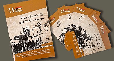 Nowy numer "TN.Historia – Zdarzyło się nad Wisłą i Sanem" już w sprzedaży!-229129