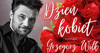 Grzegorz Wilk zaśpiewa na Dniu Kobiet w Staszowie