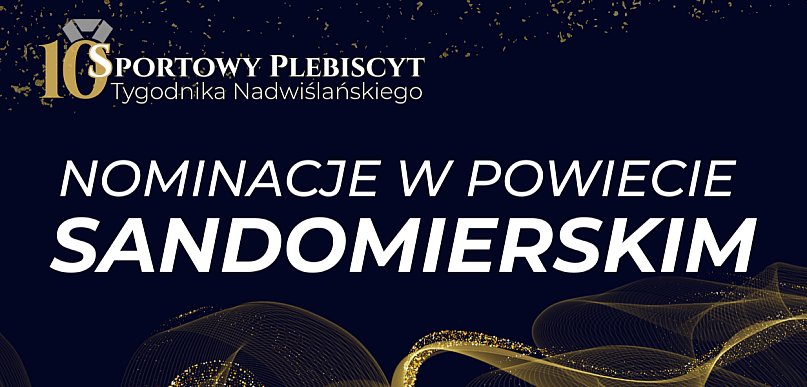 X Sportowy Plebiscyt "TN" – nominacje dla powiatu sandomierskiego