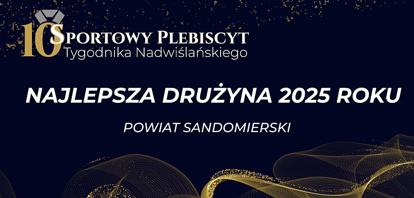 Aktualne wyniki głosowania – NAJLEPSZA DRUŻYNA – powiat sandomierski