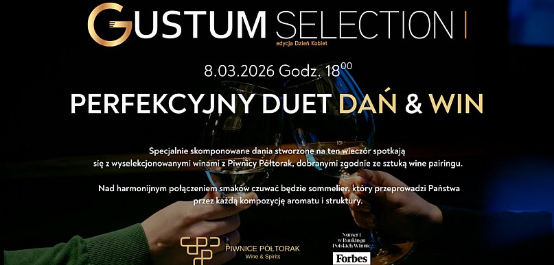 Nowy cykl wydarzeń kulinarno-winiarskich pod nazwą „Gustum Selection"