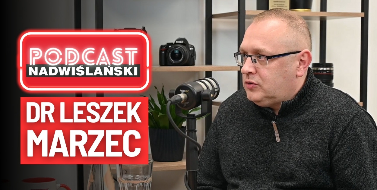 Dr n. o zdr. Leszek Marzec, ratownik medyczny i wykładowca na Państwowej Akademii Nauk Stosowanych w Tarnobrzegu, gościem najnowszego odcinka PODCASTU Nadwiślańskiego