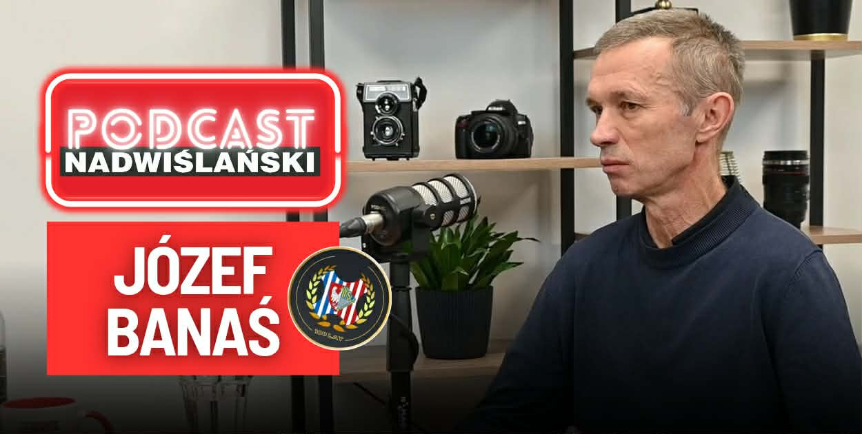 W najnowszym odcinku „Podcastu Nadwiślańskiego” gościem jest prezes SKS Wisła Sandomierz, Józef Banaś – człowiek, który od roku próbuje wyprowadzić klub z najpoważniejszego kryzysu finansowego w jego historii.